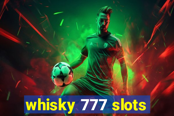 whisky 777 slots